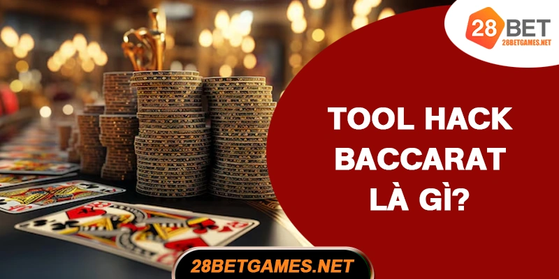 Tool hack baccarat là gì? Tool hack baccarat là gì?
